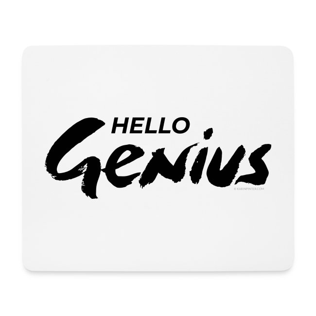 Hello Genius © Karin Pinter mousepad
