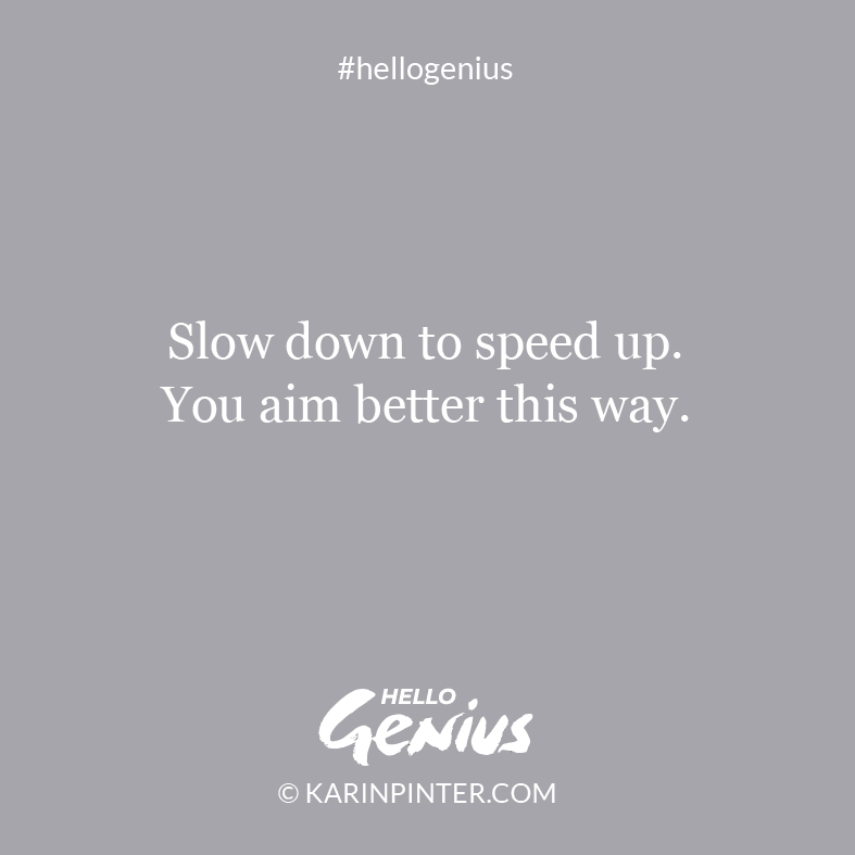 Slow down to speed up - Hello Genius cards © Karin Pinter